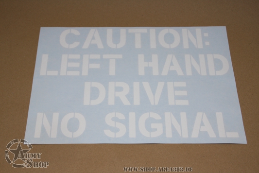 Lackierschablone Klebefolie CAUTION LEFT HAND DRIVE...........